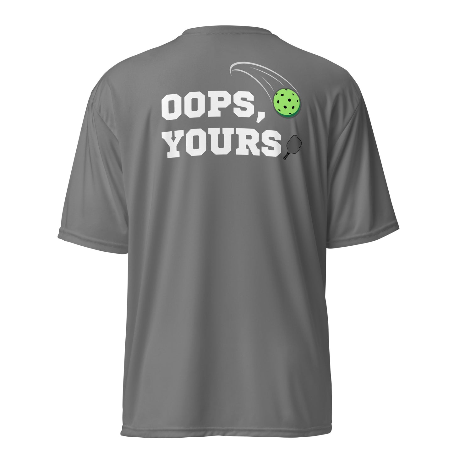 I Got It. OOPS Yours - Performance Shirt