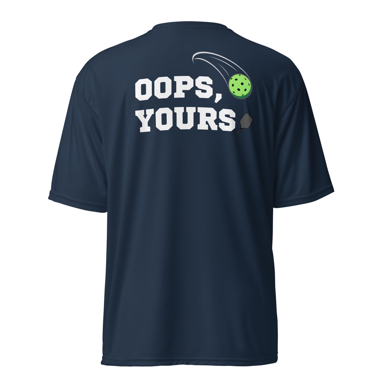 I Got It. OOPS Yours - Performance Shirt