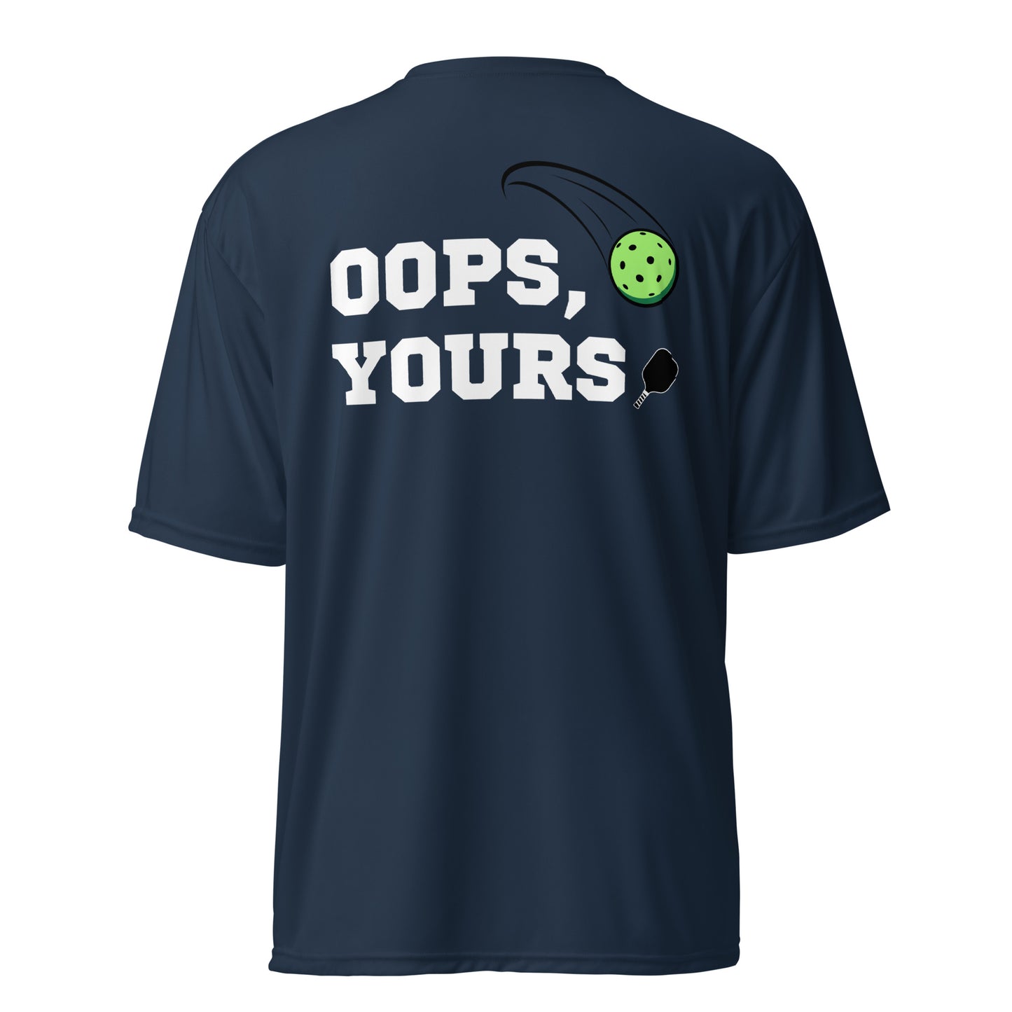 I Got It. OOPS Yours - Performance Shirt