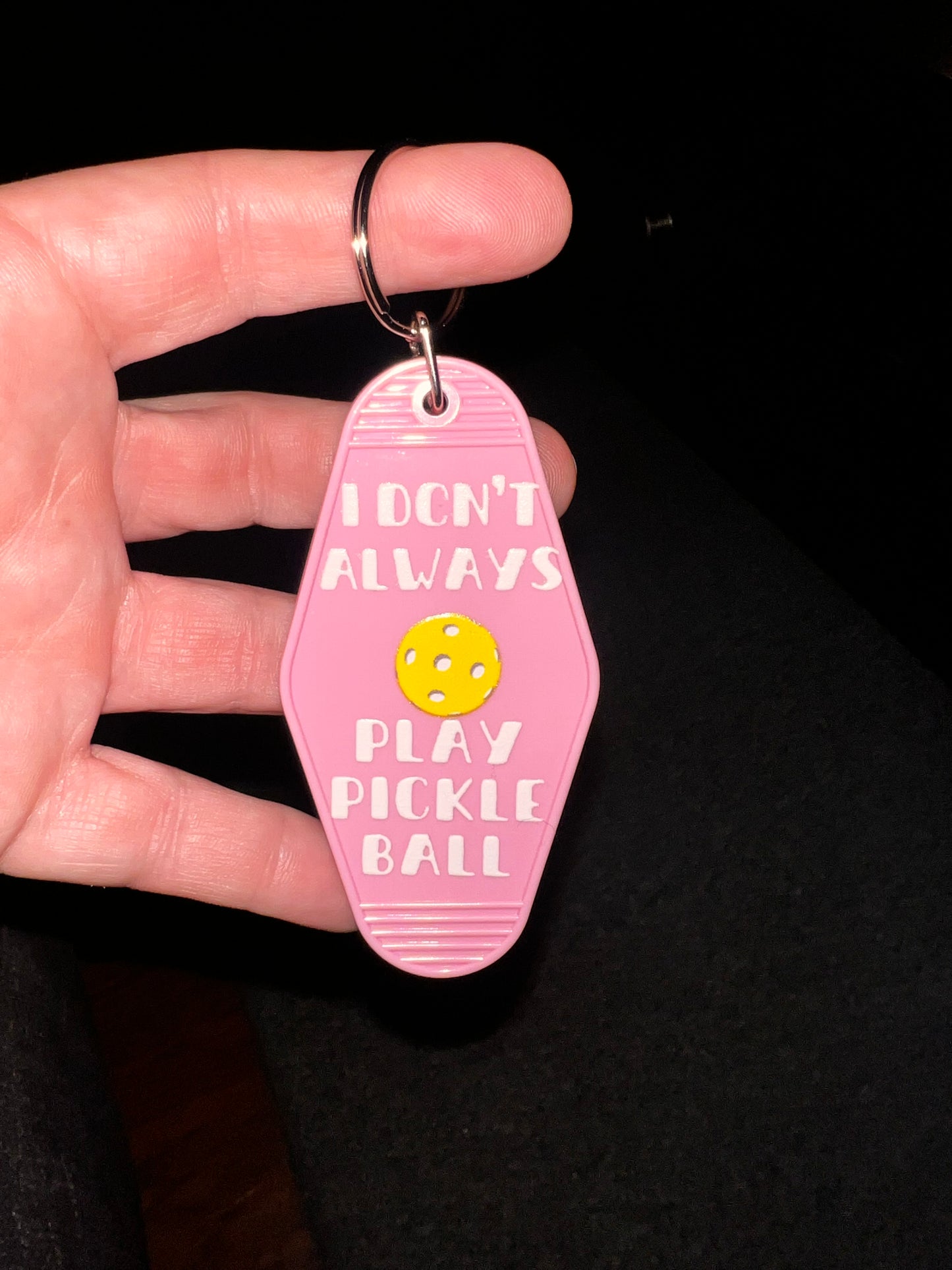 I Don't Always Play Pickleball - Motel Keychain
