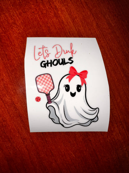 Let’s Dink Ghouls - UVDTF Sticker