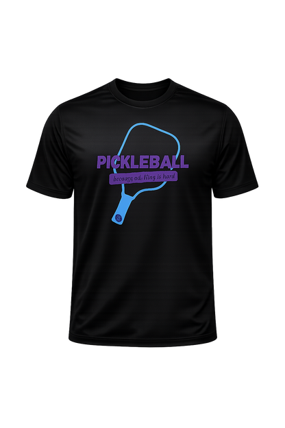 Pickleball Because Adulting Is Hard Performance T-Shirt