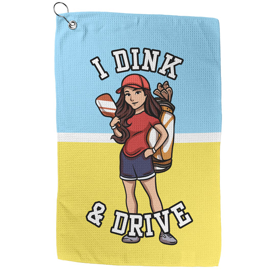 I Dink & Drive - Lady's Golf Towel