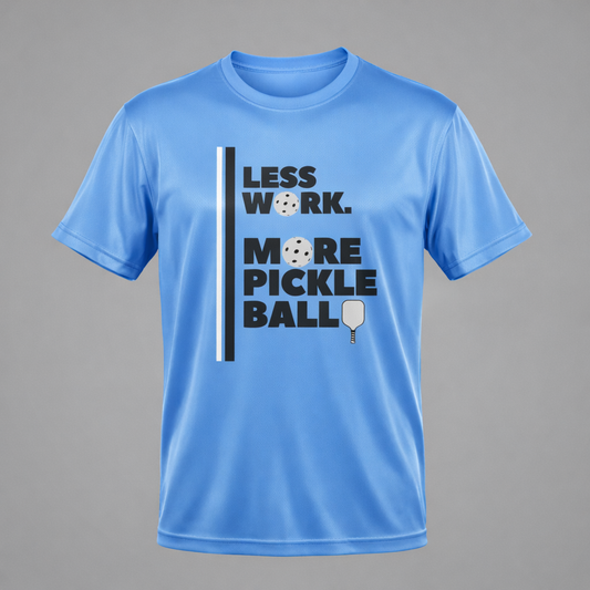 Less Work. More Pickleball Performance Shirt