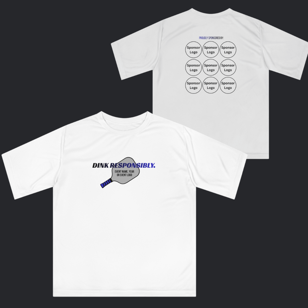 Custom Pickleball Tournament Shirts – “Dink Responsibly” Performance Event Shirt with Sponsor Logos