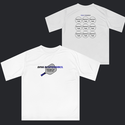 Custom Pickleball Tournament Shirts – “Dink Responsibly” Performance Event Shirt with Sponsor Logos