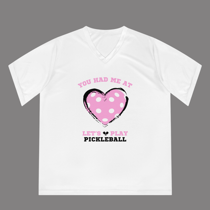 You Had Me at Let’s Play Pickleball – Performance V-Neck Tee