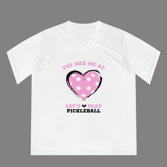 You Had Me at Let’s Play Pickleball – Performance V-Neck Tee