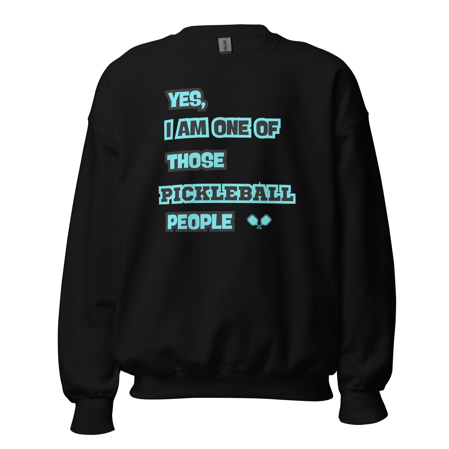 Yes, I Am One of Those Pickleball People Sweatshirt