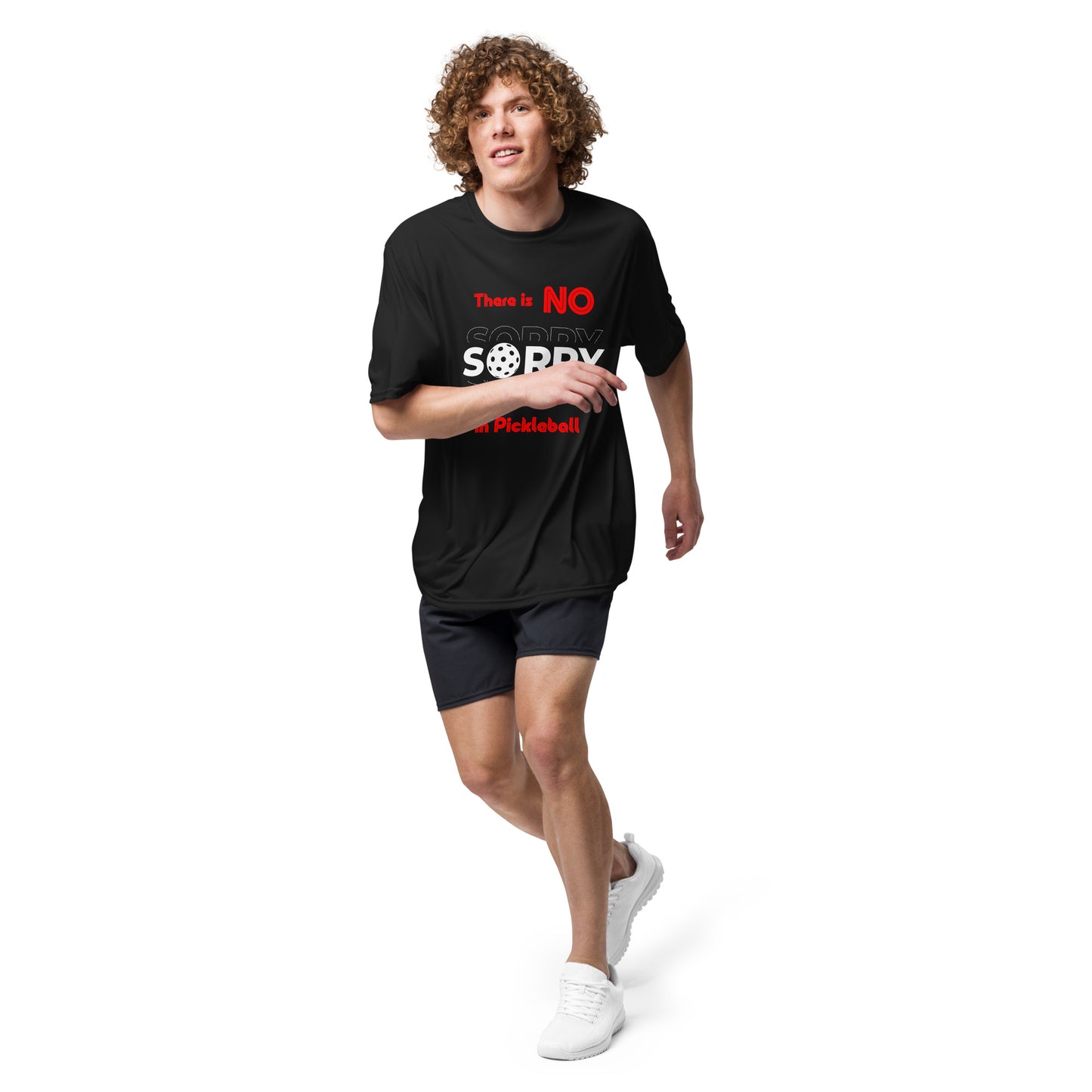 There's no SORRY in Pickleball Performance T-Shirt